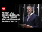 Brasil precisa tratar melhor os ex-presidentes, diz Arthur Lira sobre Bolsonaro | CNN 360º