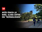 Previsão do tempo: Semana começa com temperaturas amenas pelo Brasil | AGORA CNN