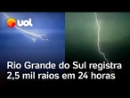 Rio Grande do Sul registra mais de 2,5 mil raios em 24 horas; vídeo flagra fenômeno