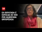 Ex-deputada Célia Leão é retirada de voo por usar almofada ortopédica | AGORA CNN