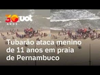 Menino de 11 anos é atacado por tubarão em praia de Pernambuco