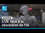 L'Union européenne face à la révolution de l'intelligence artificielle • FRANCE 24