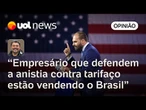 Empresários vendem Brasil barato para os EUA, ao defenderem anistia contra tarifaço | Sakamoto