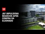 Acordo por Eldorado impulsiona J&F como maior grupo empresarial do Brasil | CNN NOVO DIA