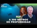OBJETIVO PLANETA: La INMERSIÓN de 300 METROS de PROFUNDIDAD con SARA GARCÍA | RTVE
