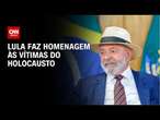 Lula faz homenagem às vítimas do Holocausto | CNN PRIME TIME