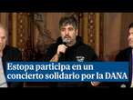 Estopa participa en un concierto solidario por la DANA: 