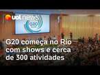 G20 começa no Rio com shows, cerca de 300 atividades e sem reforço na segurança após atentado no DF