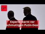 Experte warnt: Wenn Trump schmutzig mit Putin dealt, hat Europa zwei Optionen