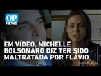 Polêmica: Michelle Bolsonaro posta vídeo e diz ter sido maltratada por Flávio | #OP News