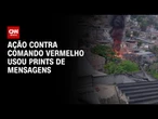 Denúncia que embasou operação no RJ usou mensagens de WhatsApp e drones | CNN NOVO DIA