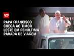 Papa Francisco chega ao Timor Leste em penúltima parada de viagem | CNN NOVO DIA