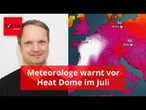 Neue Hitzewelle: Meteorologe warnt vor Heat Dome im Juli