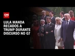 Análise: Lula faz críticas indiretas às políticas de Trump em discurso no G7 | CNN PRIME TIME