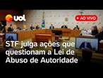 STF julga ações que questionam a Lei de Abuso de Autoridade e outras pautas; assista ao vivo