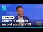 Football : chiffre d'affaires record pour le PSG • FRANCE 24