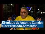 Antonio Canales, acusado de moroso por su casera: 