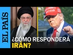 IRÁN EEUU | Irán se reserva "todas las opciones" para atacar EE UU:estos son los posibles escenarios