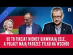 UE to fikcja? Niemcy ujawniają cele, a Polacy mają patrzeć tylko na Wschód | Salonik polityczny 3/3