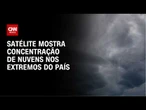 Previsão do tempo: satélite mostra concentração de nuvens | CNN NOVO DIA