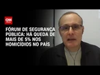 Homicídios caem mais de 5% no país, diz Fórum de Segurança Pública | CNN 360°