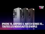 Keynote Apple: iPhone 16, Airpods 4, Watch Series 10... toutes les nouveautés d'Apple