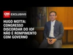 Hugo Motta à CNN: Congresso discordar do IOF não é rompimento com governo | CNN 360º