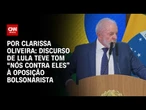 Análise: Discurso de Lula teve tom “nós contra eles” à oposição bolsonarista | BASTIDORES CNN