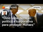 Dino extrapola todos os limites com decisão politica que blinda Moraes de Magnitsky | Maierovitch