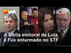 Lula candidato, Boulos ministro, Fux em outra turma e lobby no Congresso | A Hora