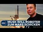 MARS-MISSION: Tesla baut Roboter, SpaceX fliegt – Musks neuester Plan zum Roten Planeten!