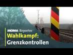 MOMA-Reporter: Wahlkampf - Grenzkontrollen | ARD Morgenmagazin