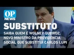 Saiba quem é Wolney Queiroz, novo ministro da Previdência Social que substitui Lupi | O POVO NEWS