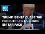 Confira a lista de quase 700 produtos que não serão taxados pelos EUA | O POVO NEWS