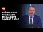 Análise: Gripe aviária abre trégua entre governo e agro | WW