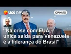 Brasil pode ser a saída para crise entre Venezuela e EUA, mas Lula precisa de cautela | Maierovitch
