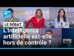L'Intelligence artificielle est-elle hors de contrôle ? • FRANCE 24