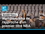 Le prodige Français Victor Wembanyama à quatre victoires d'un premier titre NBA • FRANCE 24