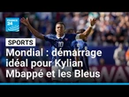 Coupe du monde : démarrage idéal pour Kylian Mbappé et les Bleus • FRANCE 24