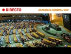 ONU: LA ASAMBLEA GENERAL aborda su ÚLTIMA JORNADA | RTVE Noticias