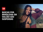 Brasileira em vulcão na Indonésia: buscas foram interrompidas | CNN NOVO DIA