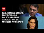 Aliados de Flávio Bolsonaro veem risco em candidatura de Michelle ao Senado; entenda | PRIME TIME