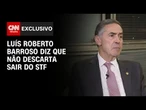Após deixar Presidência do STF, Luís Roberto Barroso diz que não descarta sair da Corte | AGORA CNN