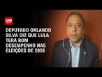 Eleições 2026: À CNN, o deputado Orlando Silva diz que Lula seguirá favorito | CNN ARENA