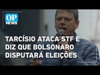 Tarcísio ataca STF, defende anista e diz que Bolsonaro disputará eleições l O POVO News