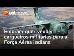 Embraer investe na Índia para buscar um dos maiores negócios da história
