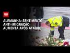 Alemanha: sentimento anti-imigração aumenta após ataque | CNN NOVO DIA