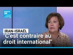 Iran-Israël : "La guerre préventive n'existe pas dans le droit international" • FRANCE 24