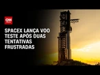 SpaceX lança voo teste após duas tentativas frustradas | CNN Prime Time