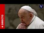 DIRECTO: El papa Francisco, hospitalizado por una bronquitis